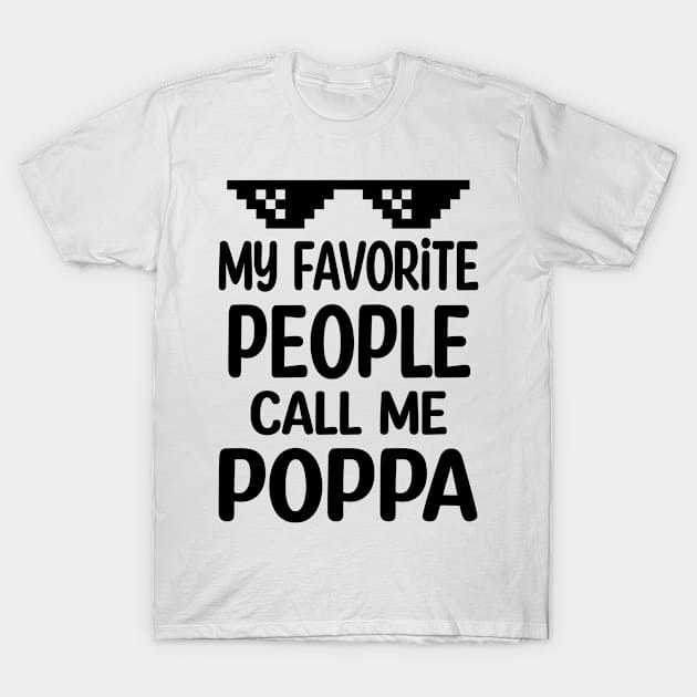 My favorite people call me poppa T-Shirt by buuka1991